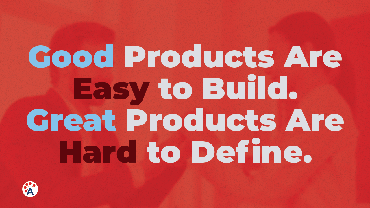 Good vs Great Products