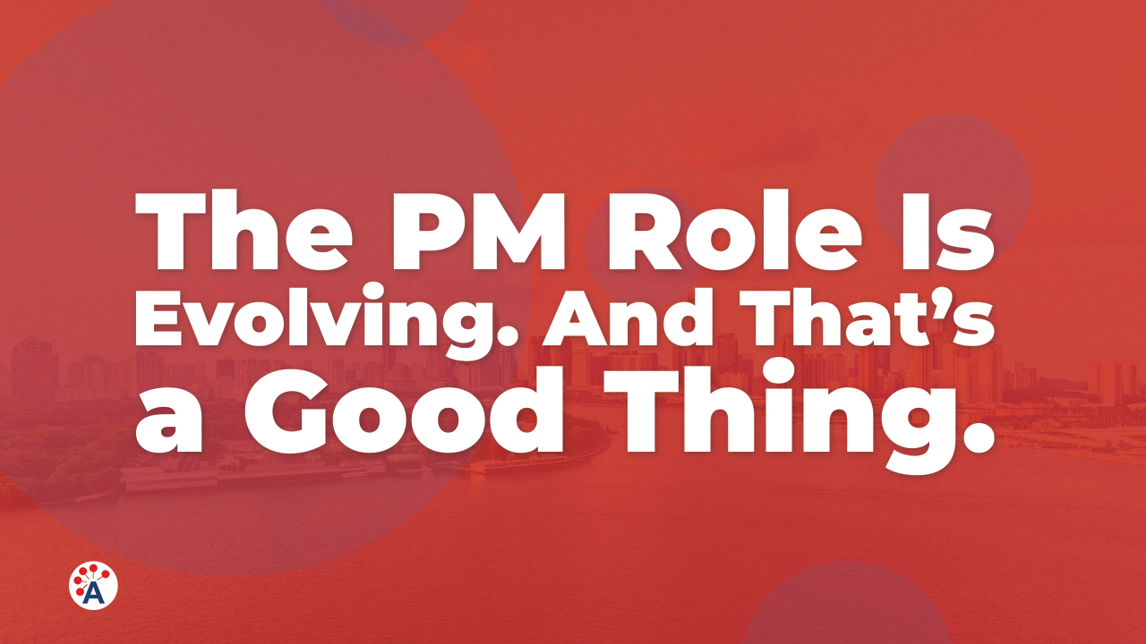 The PM Role Is Evolving